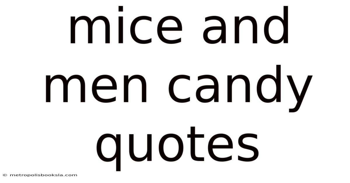 Mice And Men Candy Quotes