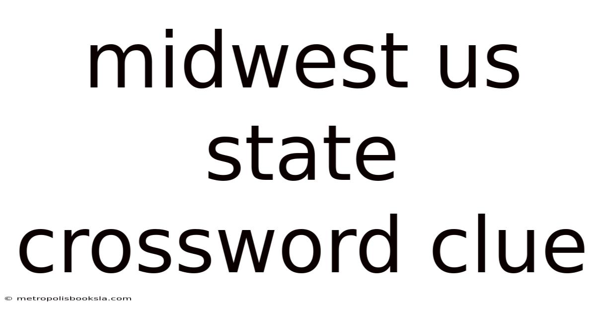 Midwest Us State Crossword Clue