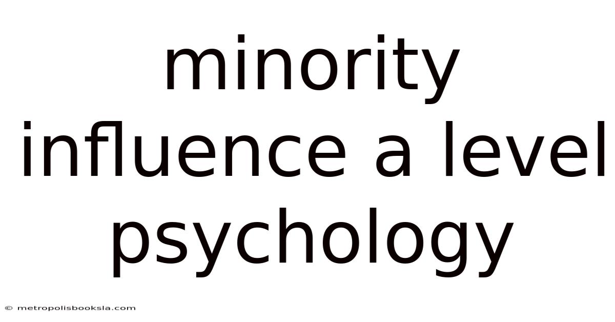 Minority Influence A Level Psychology
