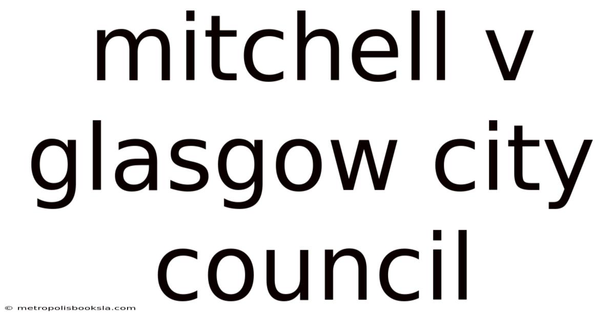 Mitchell V Glasgow City Council