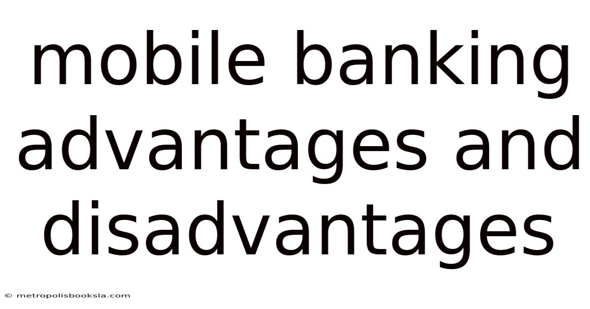 Mobile Banking Advantages And Disadvantages