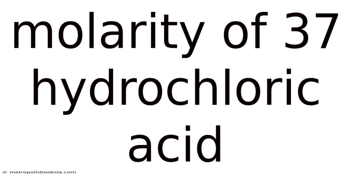 Molarity Of 37 Hydrochloric Acid