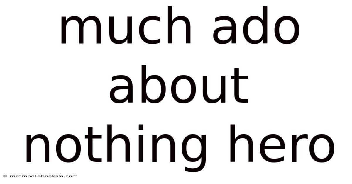 Much Ado About Nothing Hero