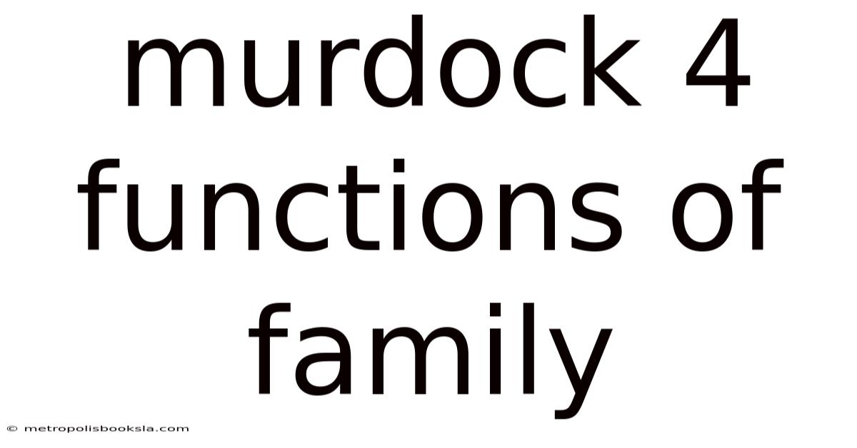 Murdock 4 Functions Of Family