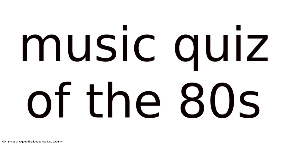 Music Quiz Of The 80s