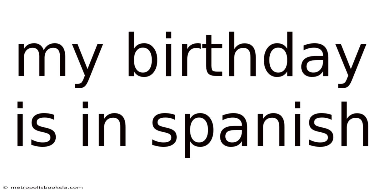 My Birthday Is In Spanish