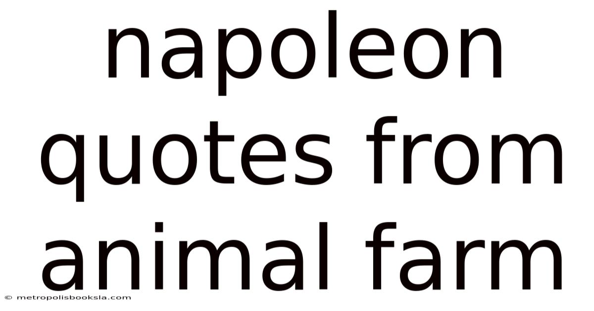 Napoleon Quotes From Animal Farm