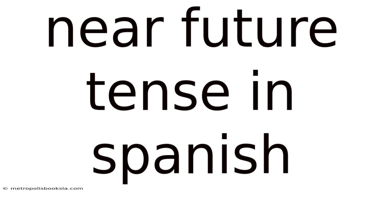 Near Future Tense In Spanish