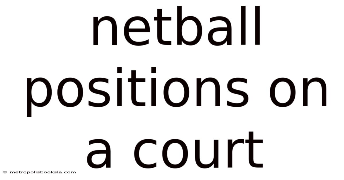 Netball Positions On A Court