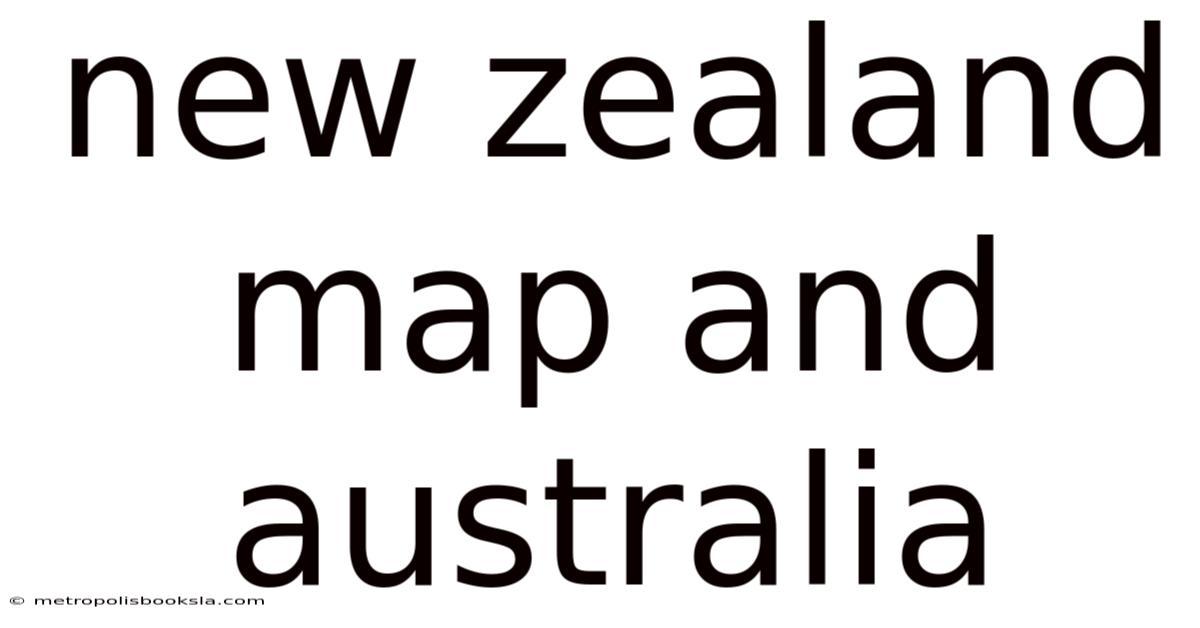 New Zealand Map And Australia