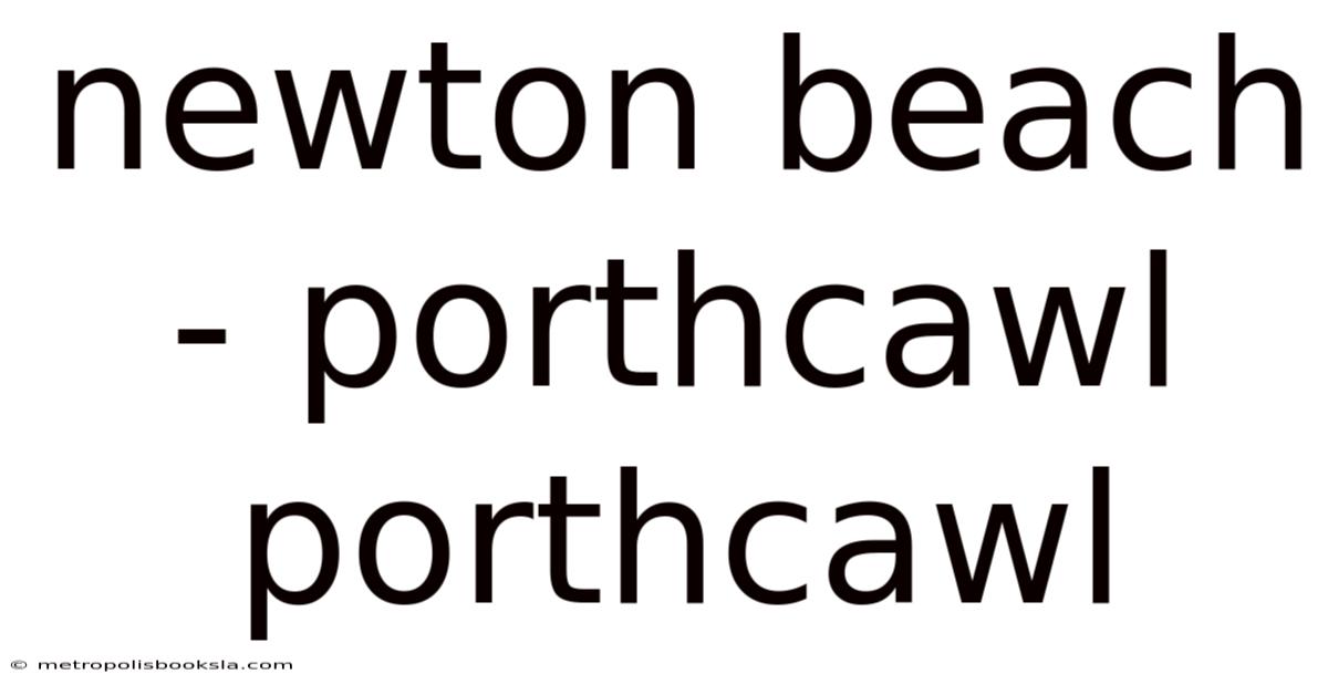 Newton Beach - Porthcawl Porthcawl