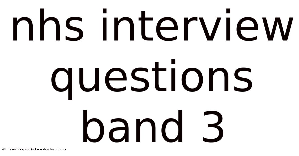 Nhs Interview Questions Band 3