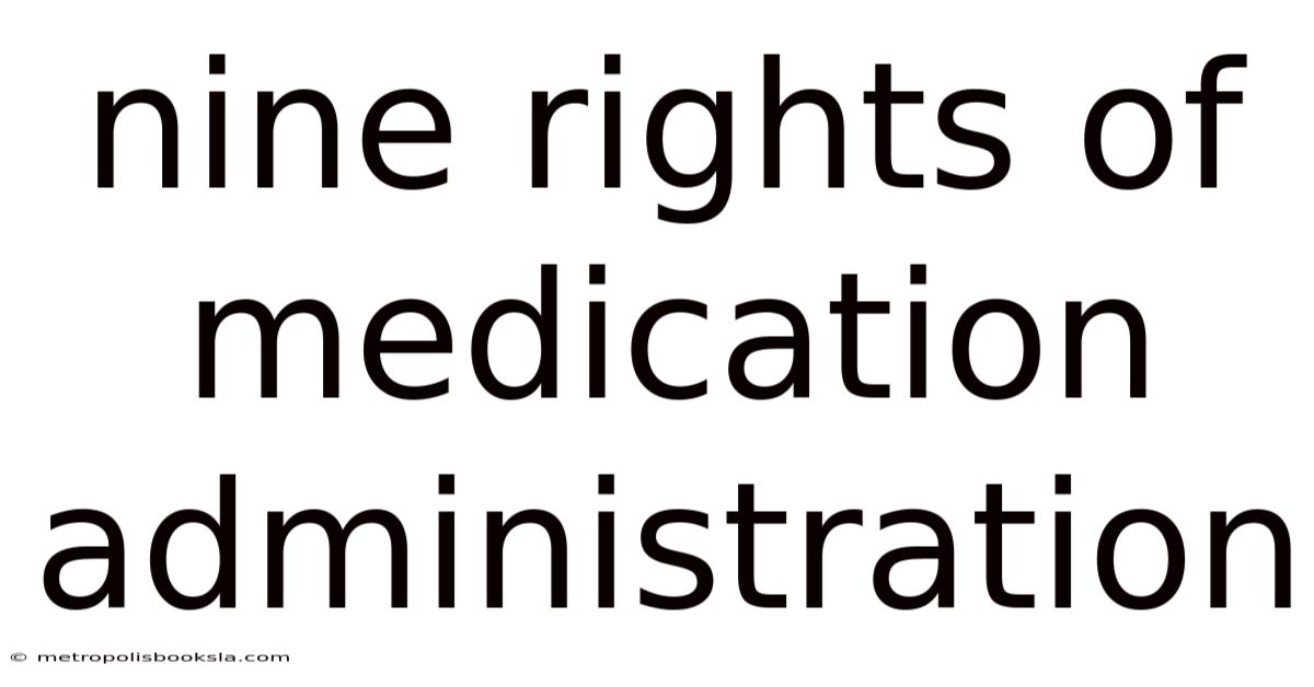 Nine Rights Of Medication Administration