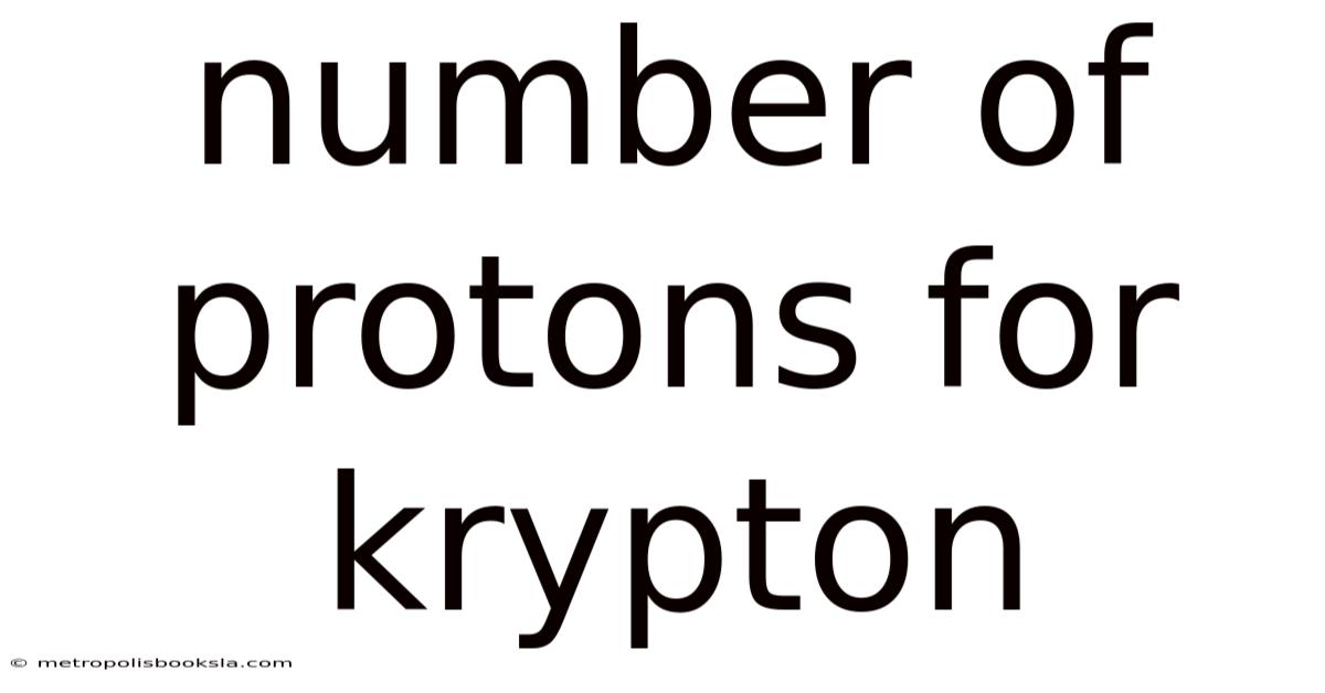 Number Of Protons For Krypton