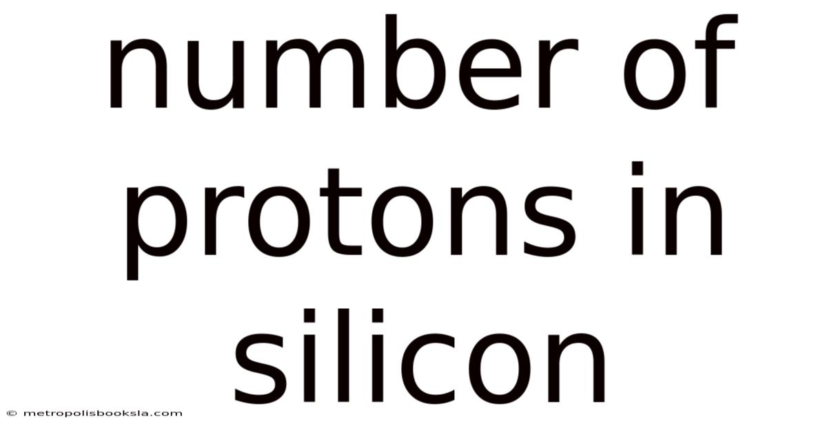 Number Of Protons In Silicon