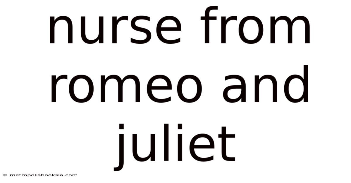 Nurse From Romeo And Juliet
