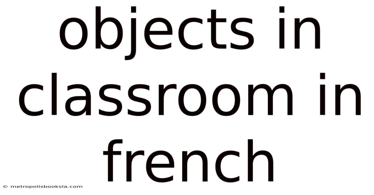 Objects In Classroom In French