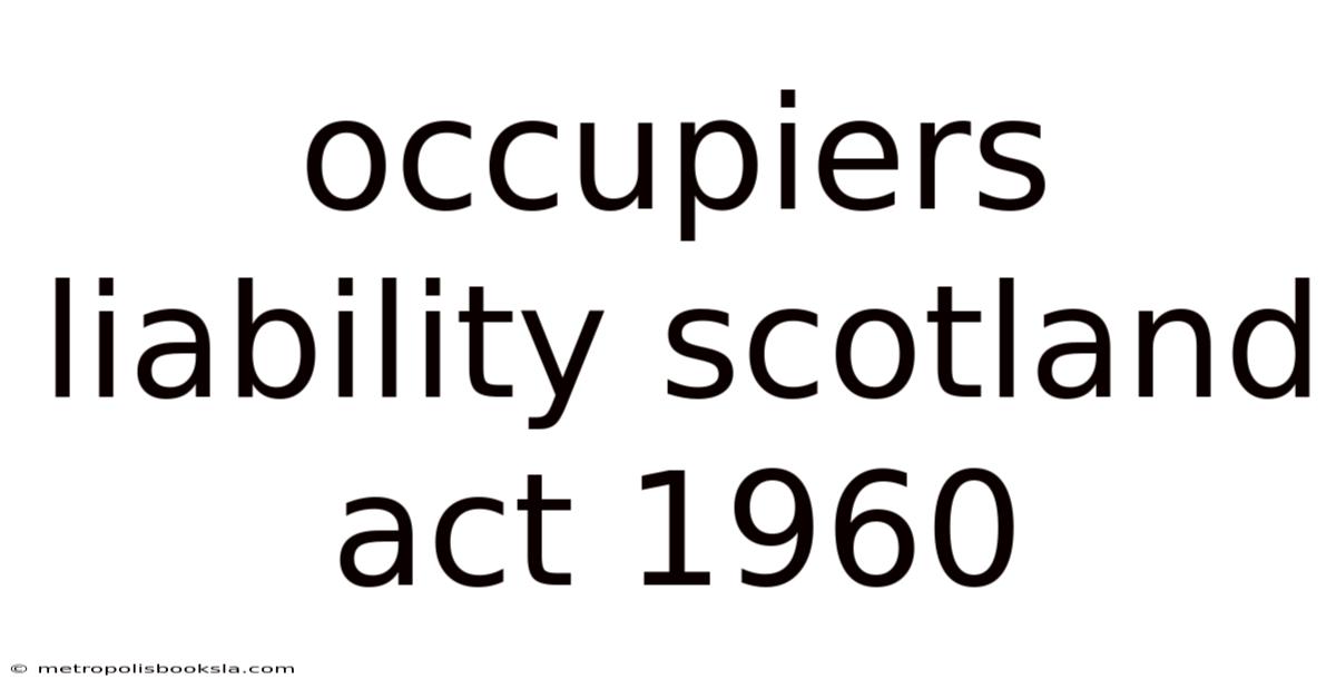Occupiers Liability Scotland Act 1960