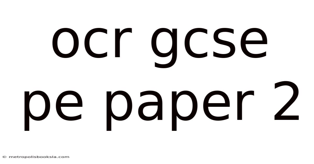 Ocr Gcse Pe Paper 2
