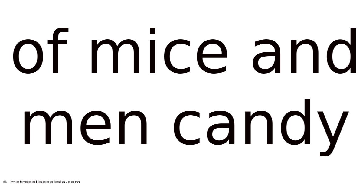 Of Mice And Men Candy