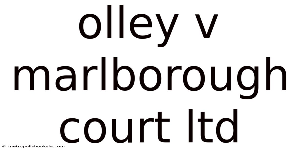 Olley V Marlborough Court Ltd