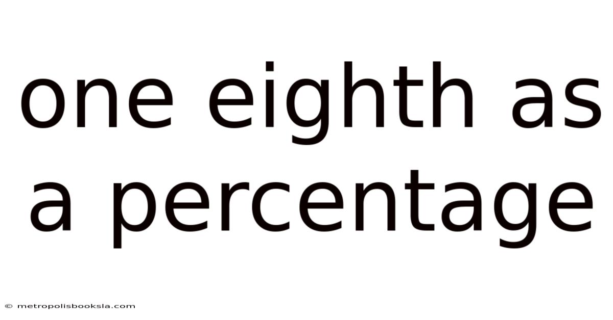 One Eighth As A Percentage