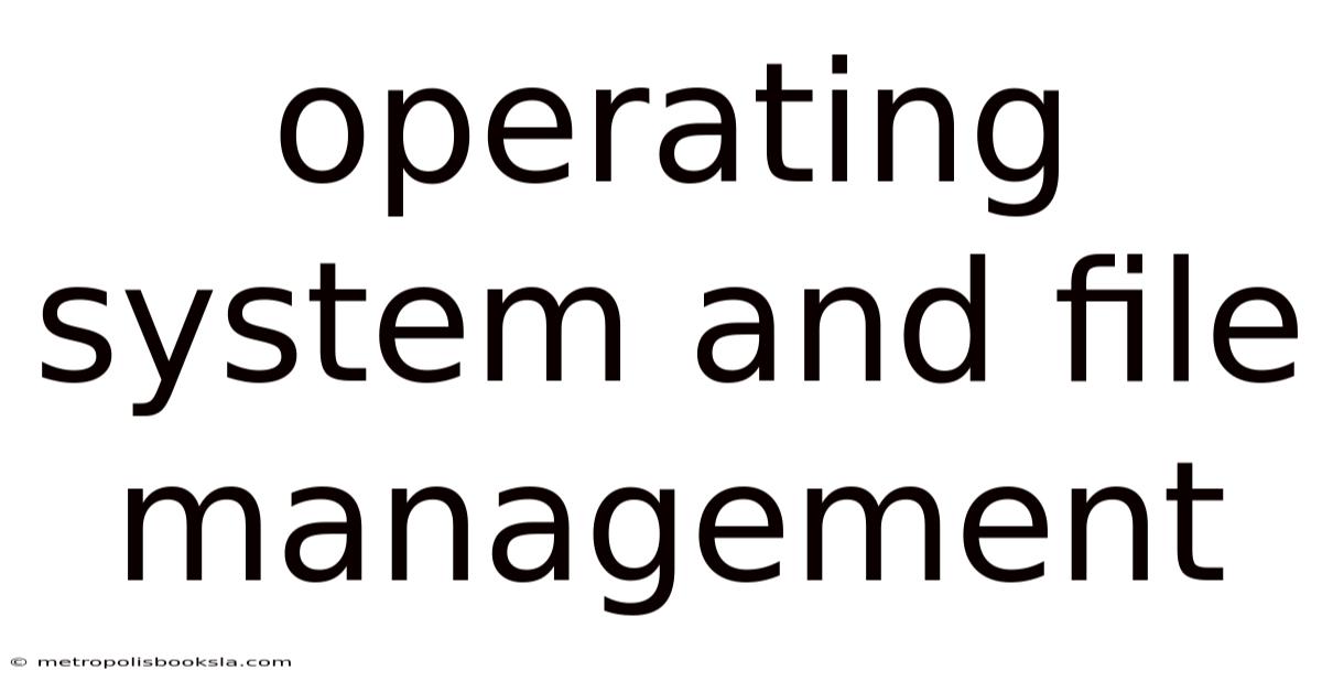 Operating System And File Management