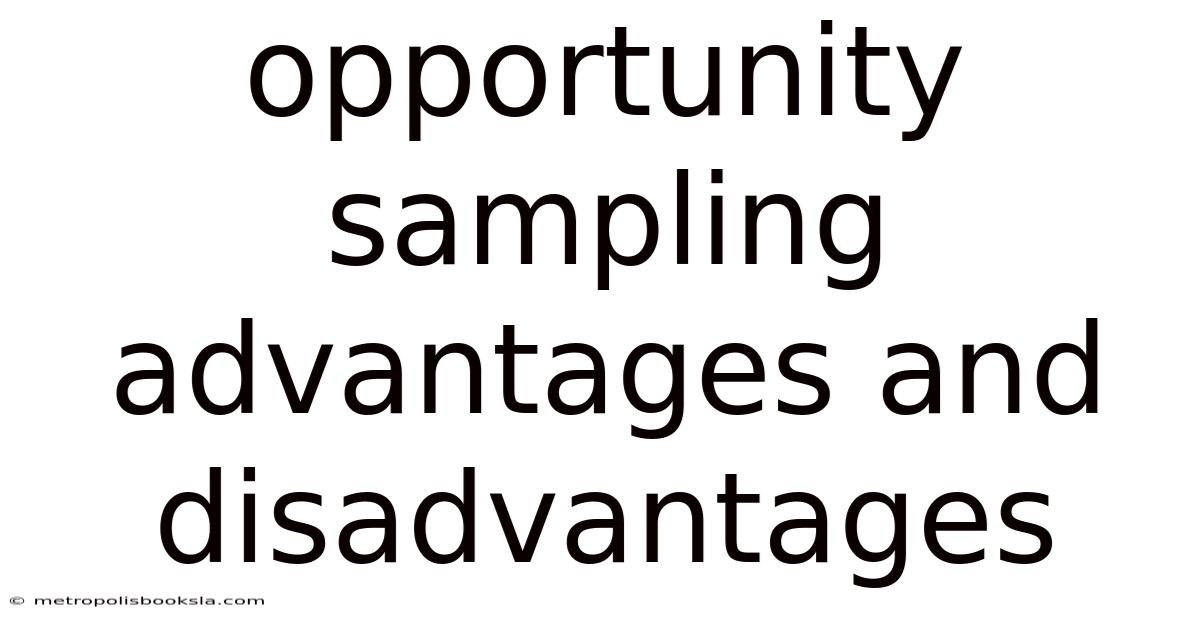 Opportunity Sampling Advantages And Disadvantages