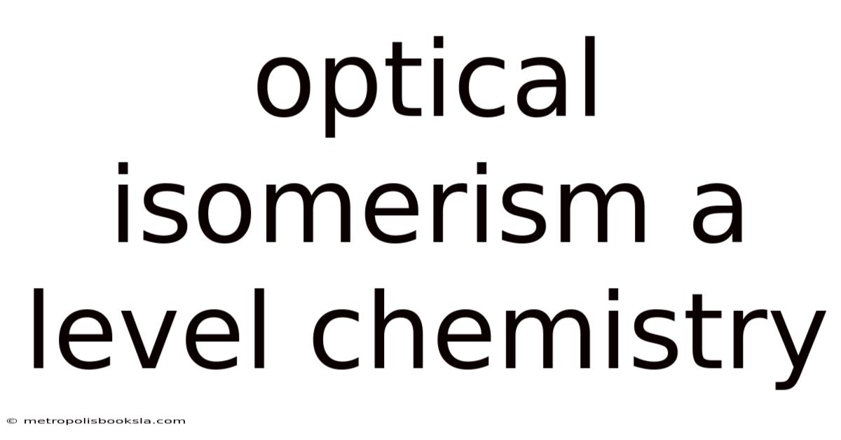 Optical Isomerism A Level Chemistry