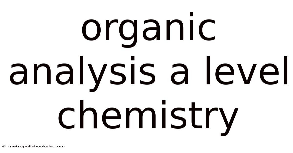 Organic Analysis A Level Chemistry