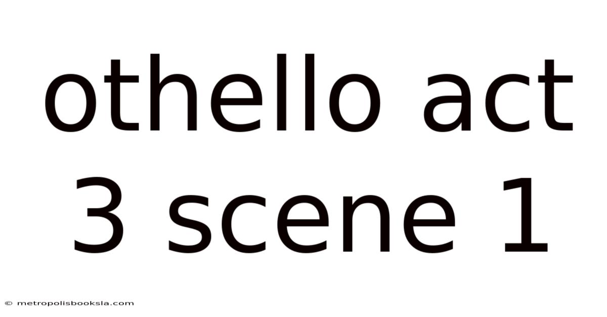 Othello Act 3 Scene 1