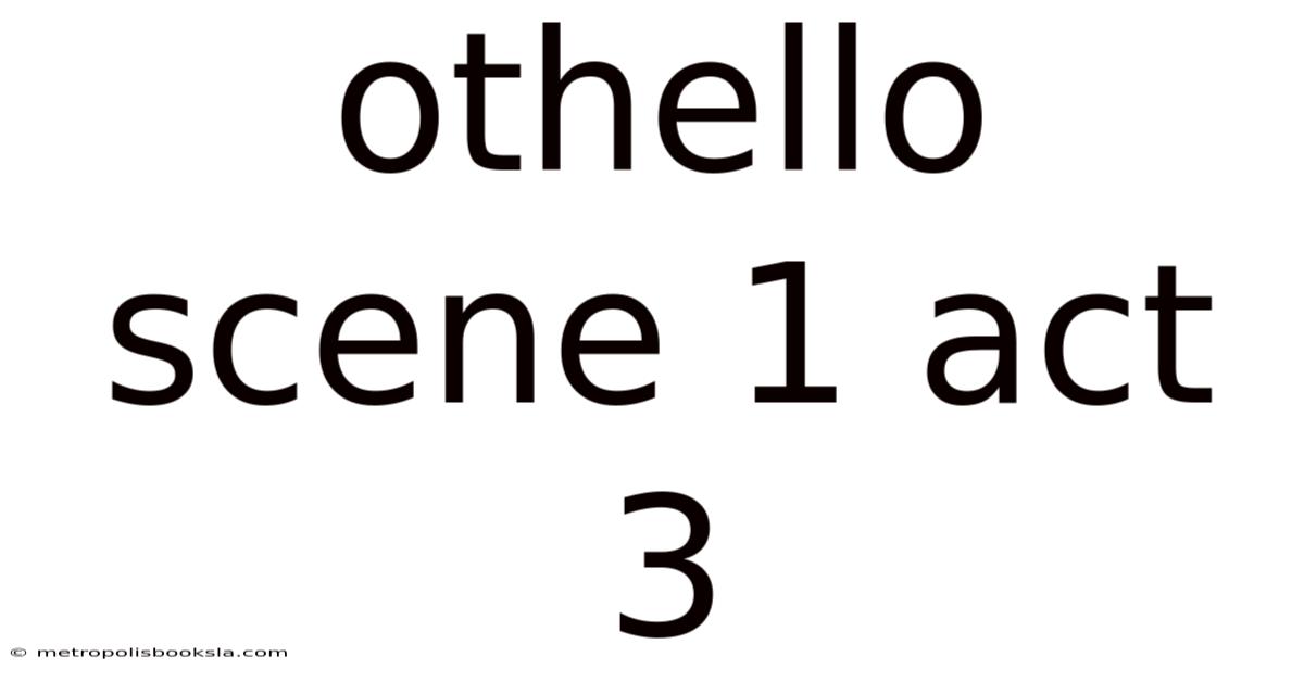 Othello Scene 1 Act 3