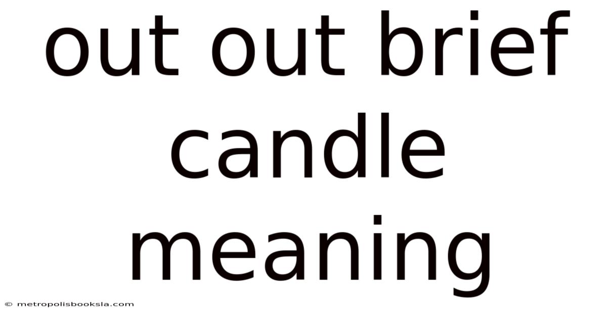 Out Out Brief Candle Meaning