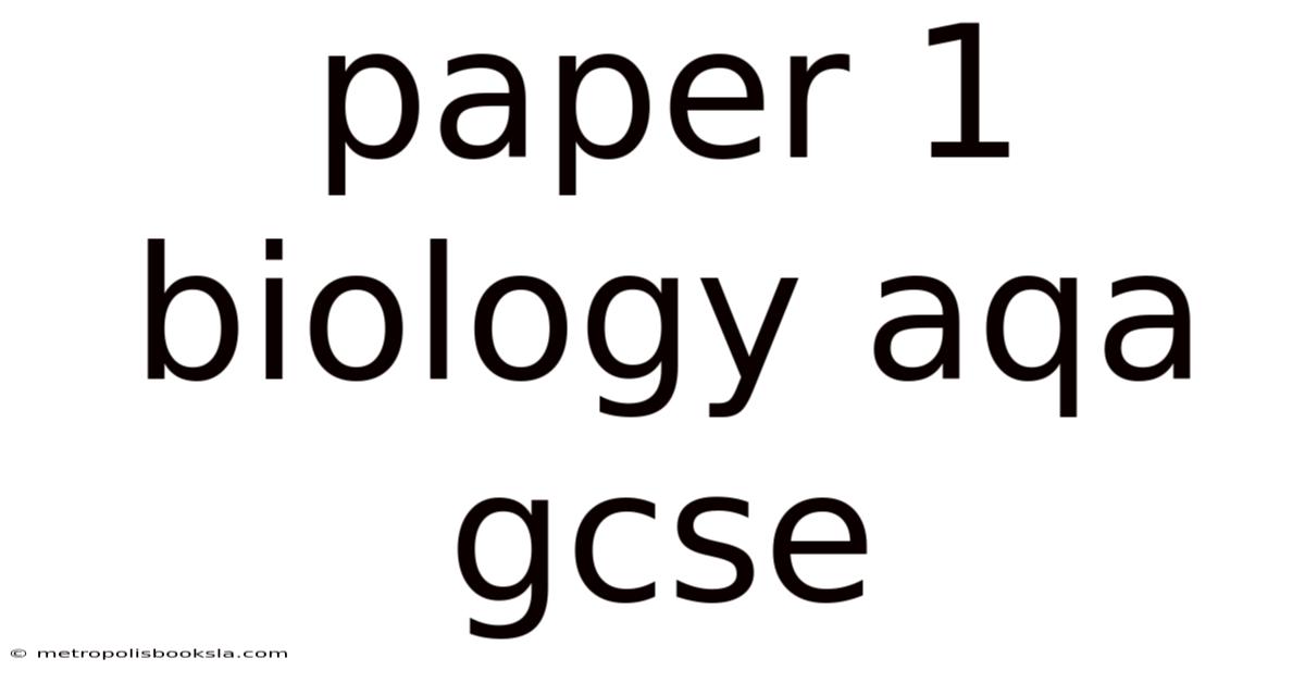 Paper 1 Biology Aqa Gcse