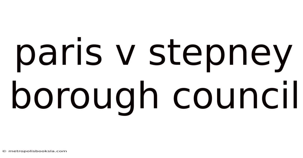 Paris V Stepney Borough Council