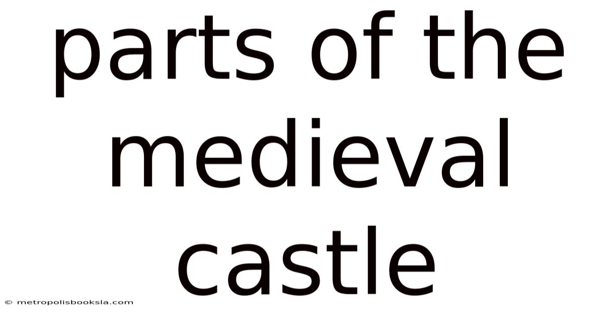 Parts Of The Medieval Castle