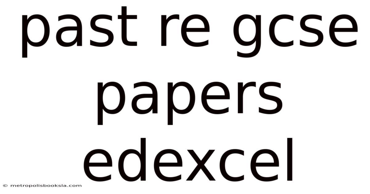Past Re Gcse Papers Edexcel
