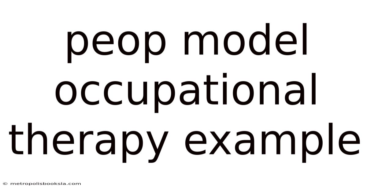Peop Model Occupational Therapy Example