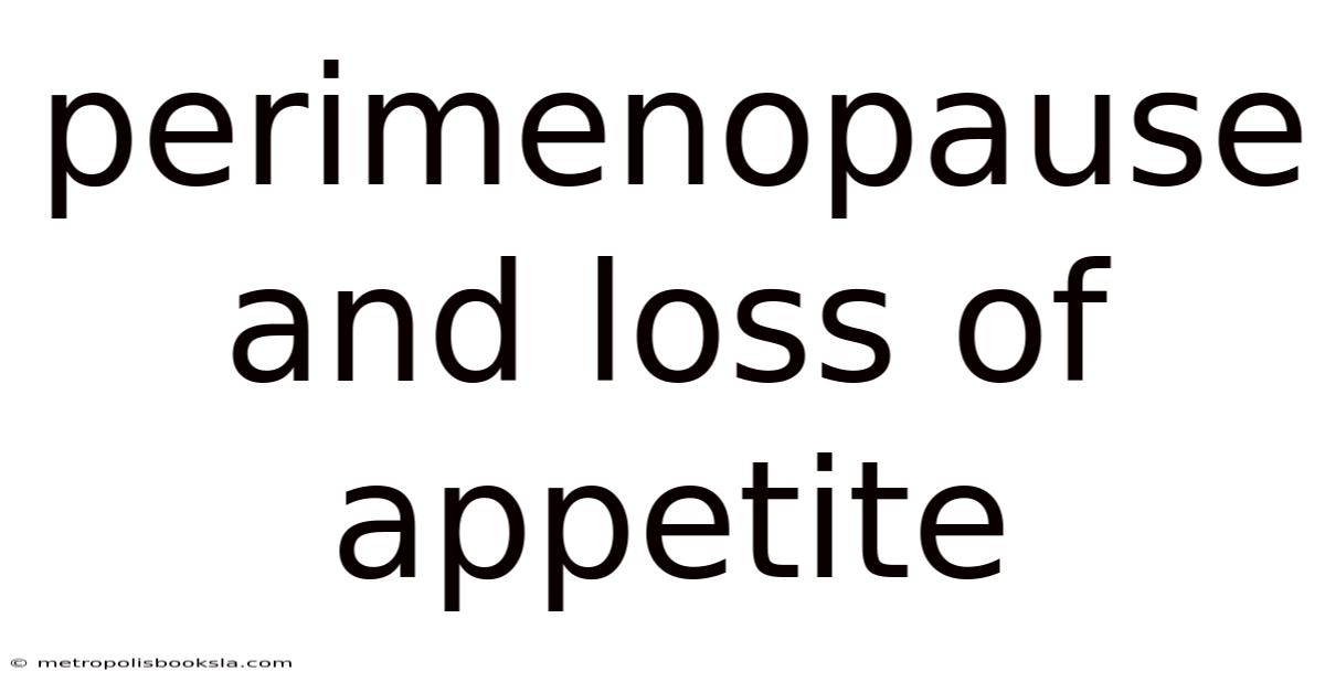 Perimenopause And Loss Of Appetite