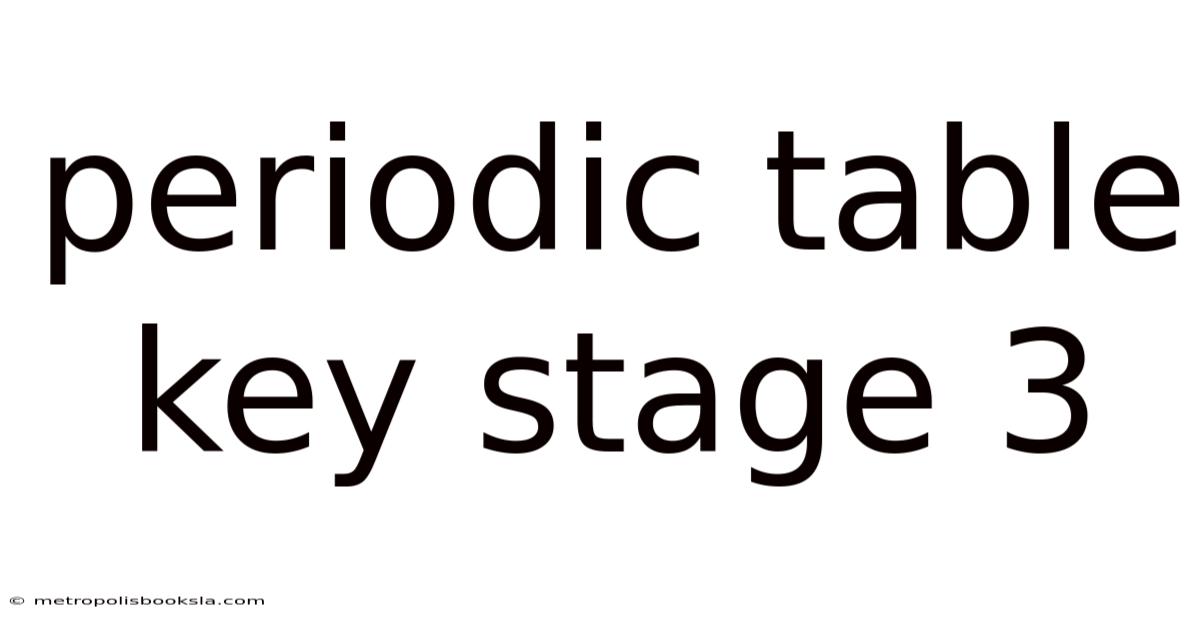 Periodic Table Key Stage 3