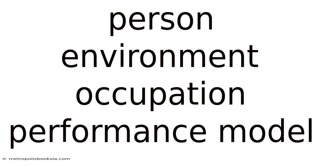 Person Environment Occupation Performance Model