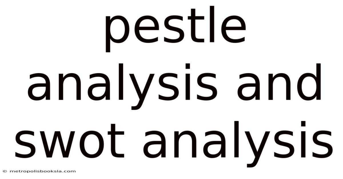 Pestle Analysis And Swot Analysis