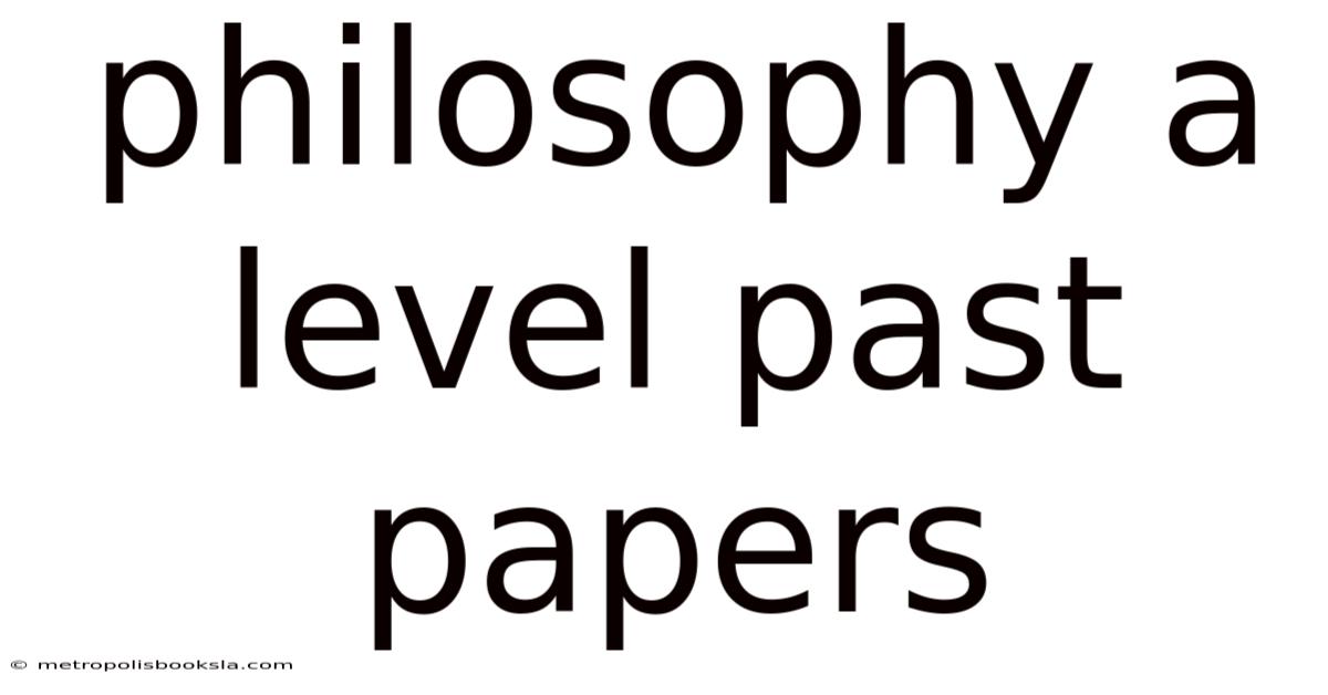 Philosophy A Level Past Papers