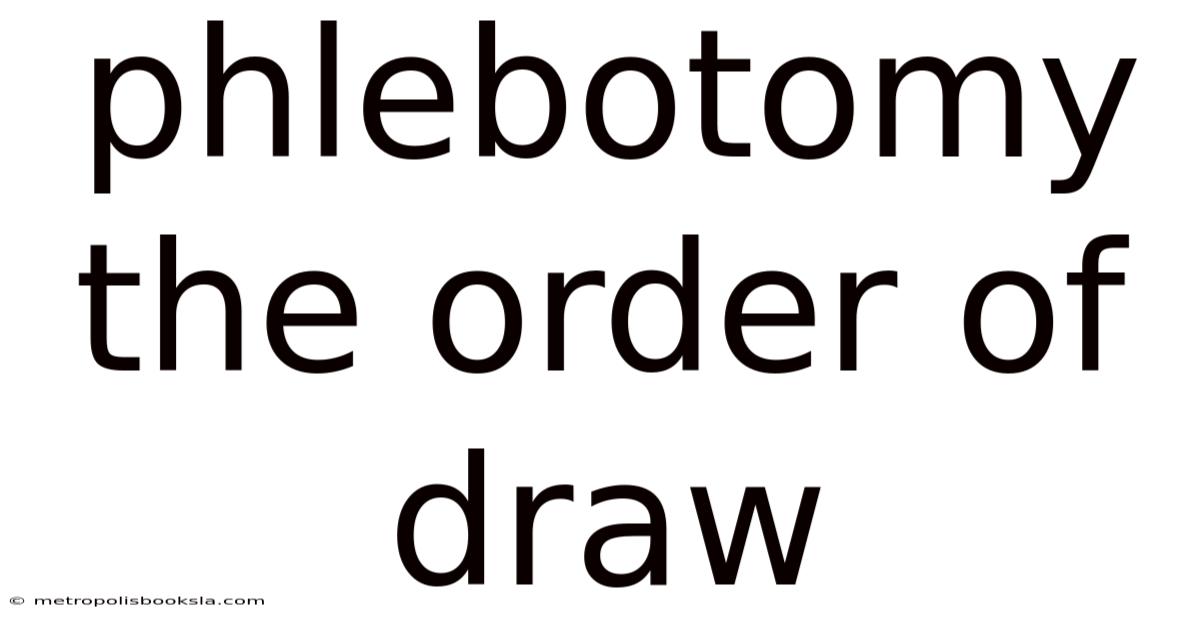 Phlebotomy The Order Of Draw