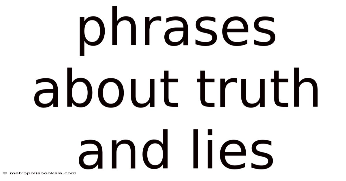 Phrases About Truth And Lies