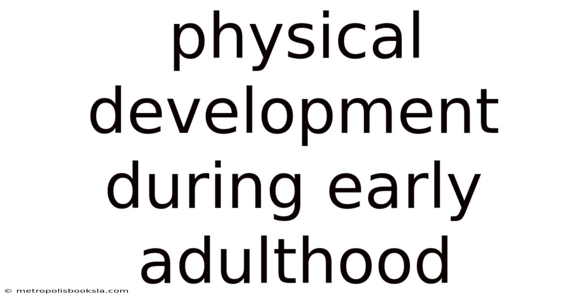 Physical Development During Early Adulthood
