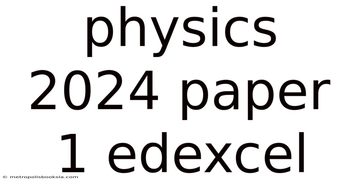 Physics 2024 Paper 1 Edexcel