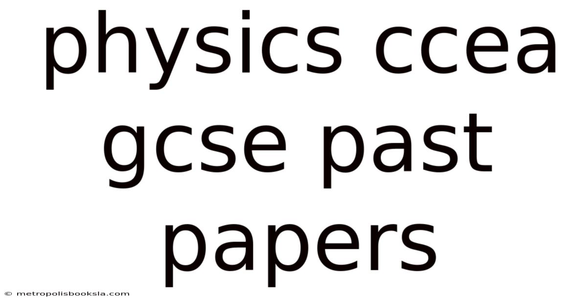 Physics Ccea Gcse Past Papers
