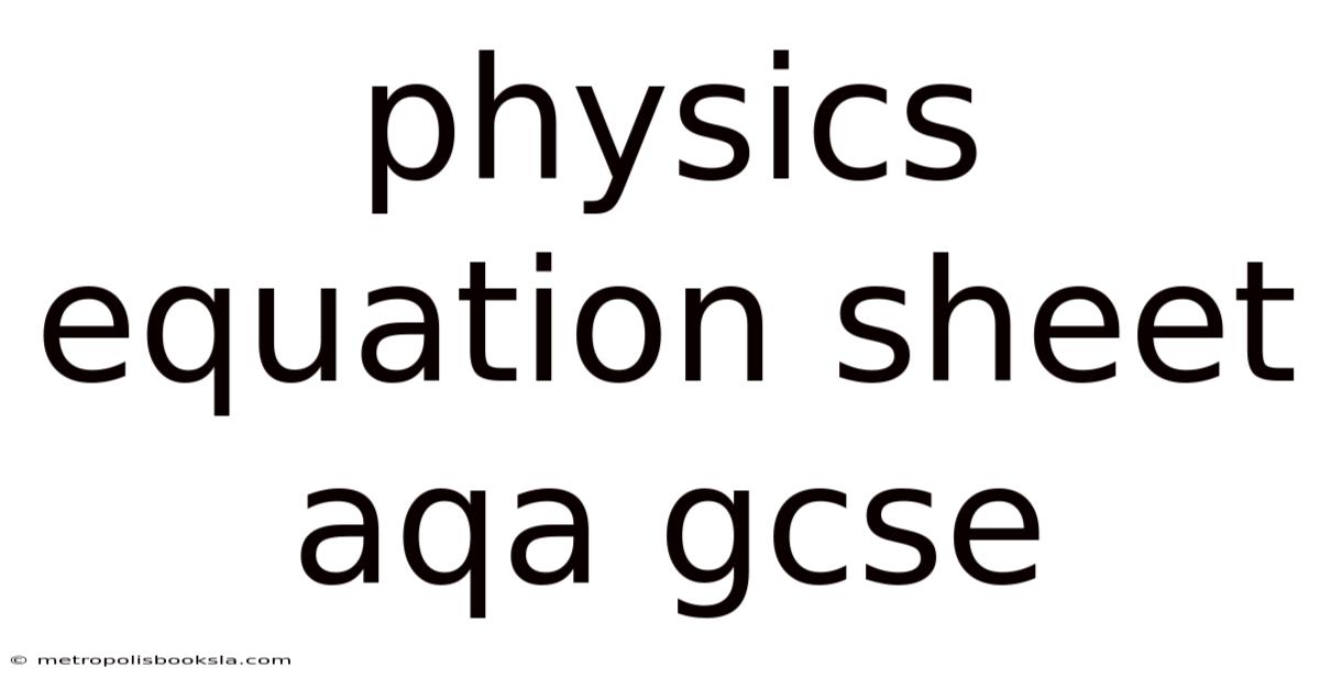 Physics Equation Sheet Aqa Gcse