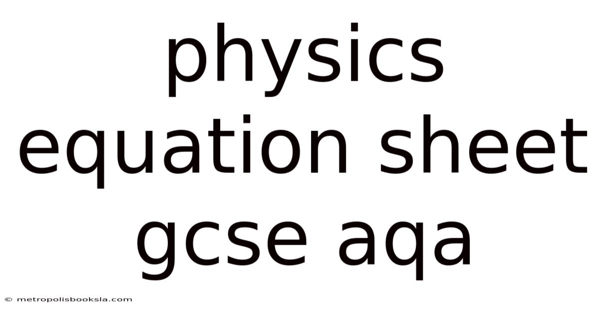 Physics Equation Sheet Gcse Aqa